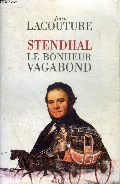 STENDHAL LE BONHEUR VAGABOND