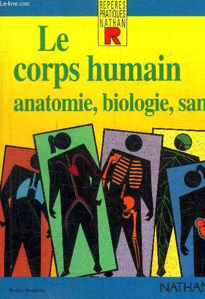 LE CORPS HUMAIN ANATOMIE BIOLOGIE SANTE