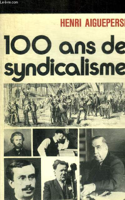 100 ANS DE SYNDICALISME