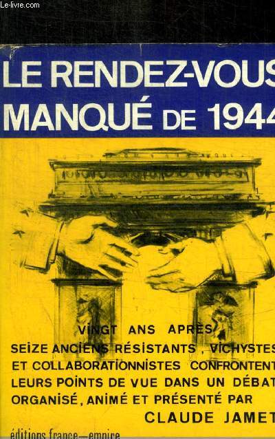 LE RENDEZ VOUS MANQUE DE 1944 -