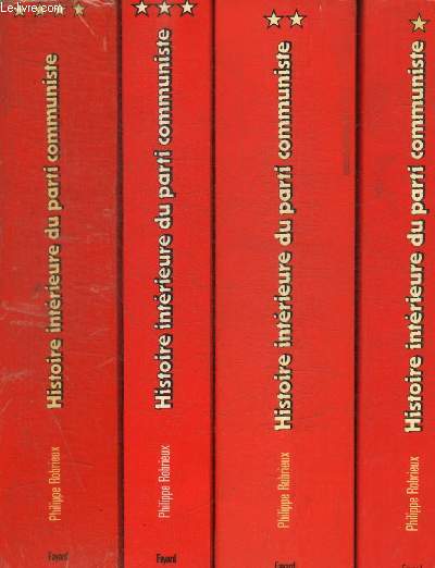HISTOIRE INTERIEURE DU PARTI COMMUNISTE- 4 TOMES EN 4 VOLUMES- 1920 1945 - 1945 1972 DE LA LIBERATION A L AVENEMENT DE GEORGES MARCHAIS- 1972 1982 DU PROGRAMME COMMUN A L ECHEC HISTORIQUE DE GEORGES MARCHAIS- BIOGRAPHIES, CHRONOLOGIE, BIBLIOGRAPHIE.