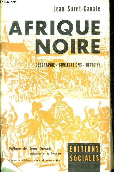 AFRIQUE NOIRE - GEOGRAPHIE - CIVILISATIONS - HISTOIRE