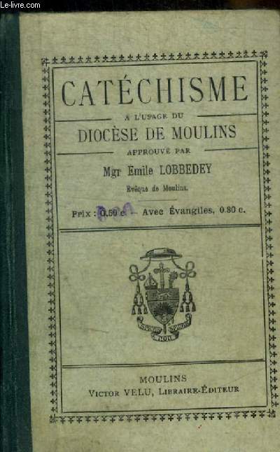CATECHISME A L USAGE DU DIOCESE DE MOULINS