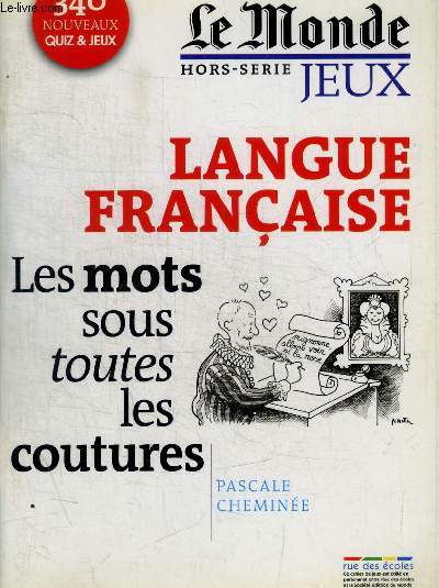 LE MONDE JEUX - LANGUE FRANCAISE - LES MOTS SOUS TOUTES LES COUTURES -