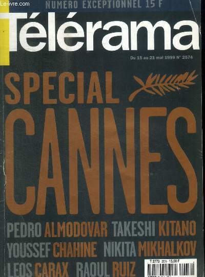 TELERAMA - DU 15 AU 21 MAI 1999 - N 2474 - SPECIAL CANNES