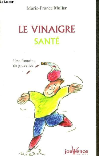LE VINAIGRE SANTE - UNE FONTAINE DE JOUVENCE - N 43