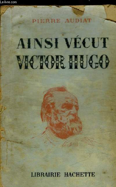 AINSI VECUT VICTOR HUGO