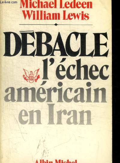 DEBACLE L ECHEC AMERICAIN EN IRAN