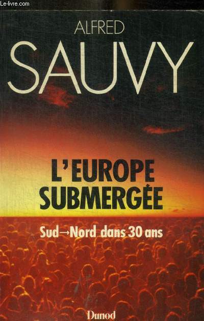 L EUROPE SUBMERGEE - SUD NORD DANS 30 ANS