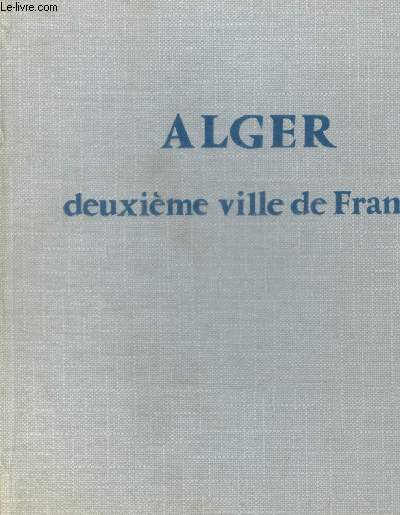 ALGER DEUXIEME VILLE DE FRANCE