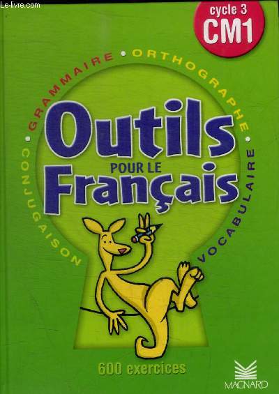 OUTILS POUR LE FRANCAIS - CYCLE 3 CM1 - CONJUGUAISON / ORTHOGRAPHE / VOCABULAIRE /