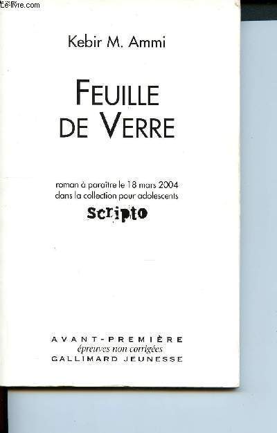 Feuille de verre, roman  paratre le 18 mars 2004 dans la collection pour adolescents. Scripto. / Le script du roman, preuves non corriges.