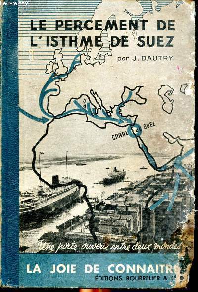 Le percement de l'Isthme de Suez : une porte ouverte aux deux mondes (Collection 