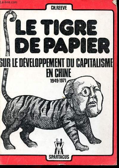 Le tigre de papier - sur le developpement du capitalisme en chine 1949-1971