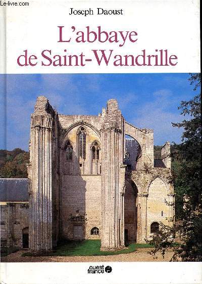 L'abbaye de saint-Wandrille