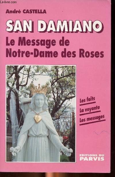 San Damiano Le message de Notre-Dame des Roses