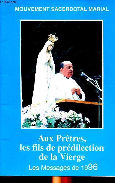 Mouvement sacerdotal marial Aux prtres les fils de prdilection de la Vierge Les messages de 1996