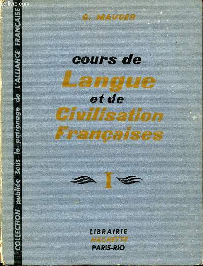 Cours de langue et de civilisation franaises Tome 1 (1er et 2nd degrs)