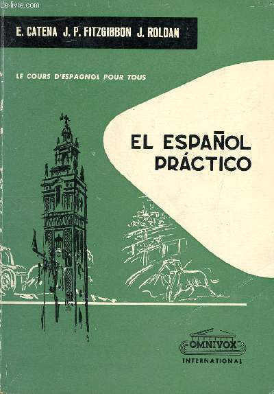 El espanol practico le cours d'espagnol pour tous