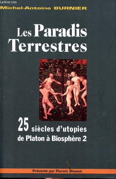 Les paradis terrestres 25 sicles d'utopie de Platon  Biosphre 2
