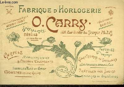 CARTE DE VISITE : FABRIQUE D'HORLOGERIE O. CARRY 106, rue vieille du temple Paris - spcialits Rveils en tous genres, cartels, rgulateurs et coucous chantants, montres, pendules de voyage...