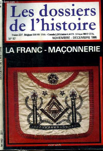 REVUE : LES DOSSIERS DE L'HISTOIRE - N57 - NOVEMBRE-DECEMBRE 1985 - LA FRANC-MACONNERIE
