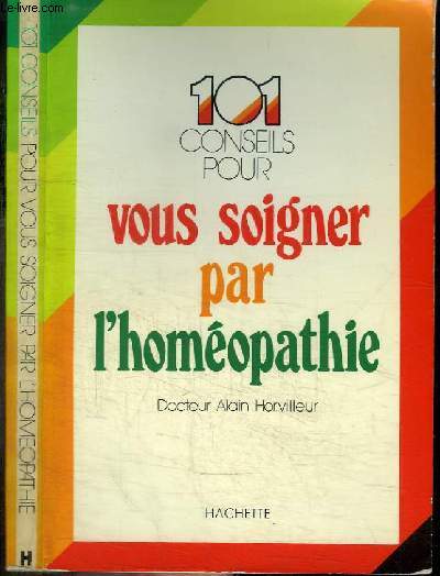 101 CONSEILS POUR SOIGNER PAR L'HOMEOPATHIE