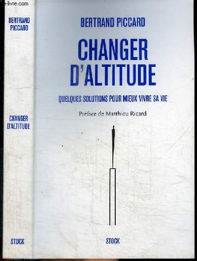 CHANGER D'ALTITUDE - QUELQUES SOLUTIONS POUR MIEUX VIVRE SA VIE