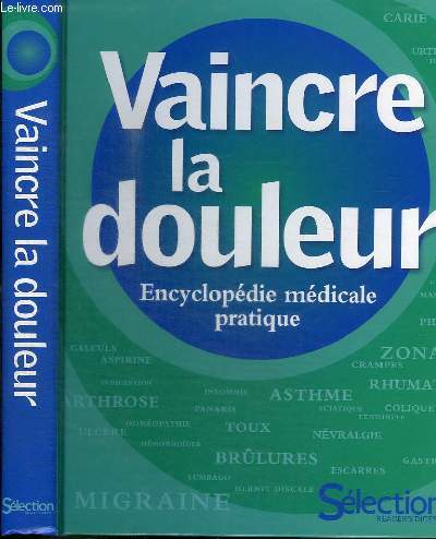 VAINCRE LA DOULEUR - ENCYCLOPEDIE MEDICALE PRATIQUE