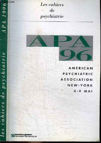 LES CAHIERS DE PSYCHIATRIE - APA 96 - AMERICAN PSYCHIATRIC ASSOCIATION NEW-YORK 4-9 MAI