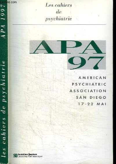 LES CAHIERS DE PSYCHIATRIE - APA 97 - AMERICAN PSYCHATRIC ASSOCIATION SAN DIEGO 17-22 MAI