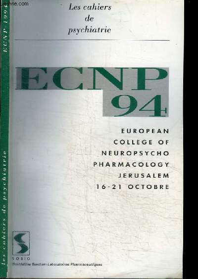 LES CAHIERS DE PSYCHIATRIE - ECNP 94 - EUROPEAN COLLEGE OF NEUROPSYCHO PHARMACOLOGY JERUSALEM 16-21 OCTOBRE