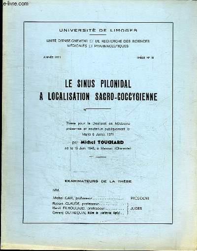 LE SINUS PILONIDAL A LOCALISATION SACRO-COCCYGIENE - THESE POUR LE DOCTORAT EN MEDECINE prsente et soutenue publiquement le mardi 6 juillet 1971