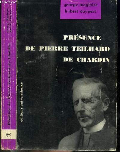 PRESENCE DE PIERRE TEILHARD DE CHARDIN : L'HOMME - LA PENSEE