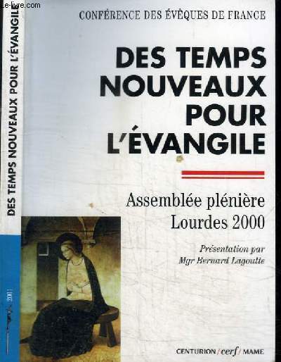 DES TEMPS NOUVEAUX POUR L'EVANGILE - ASSEMBLEE PLENIERE LOURDES (4-10 NOVEMBRE 2000) - CONFERENCE DES EVEQUES DE FRANCE