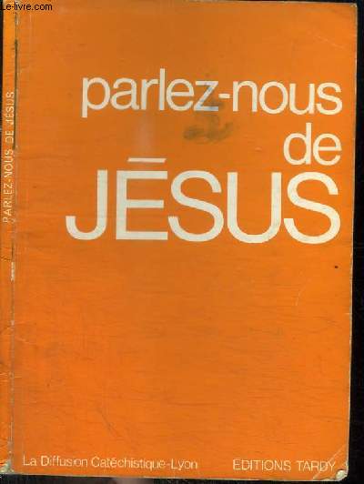 PARLEZ-NOUS DE JESUS