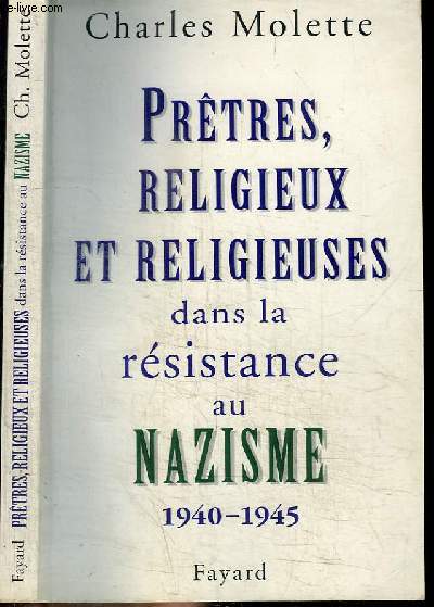 PRETRES, RELIGIEUX ET RELIGIEUSES DANS LA RESISTANCE AU NAZISME 1940-1945 - Essai de typologie