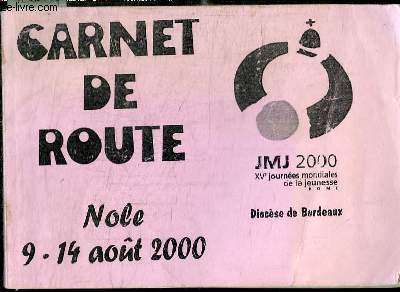 CARNET DE ROUTE NOLE 9-14 AOUT 2000 - JMJ 2000 DIOCESE DE BORDEAUX