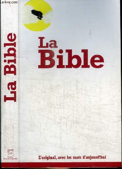 LA BIBLE - L'original, avec les mots d'aujourd'hui