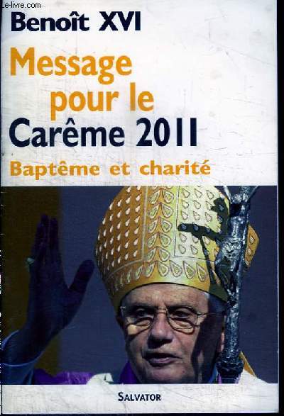MESSAGE POUR LE CAREME 2011 - BAPTEME ET CHARITE