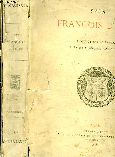 SAINT FRANCOIS D'ASSISE - EN 2 PARTIES : I. VIE DE SAINT FRANCOIS - II. SAINT FRANCOIS APRES SA MORT (1 L'ORDRE DE SAINT-FRANCOIS - 2 LES FILS DE SAINT FRANCOIS - 3 SAINT FRANCOIS DANS L'ART)
