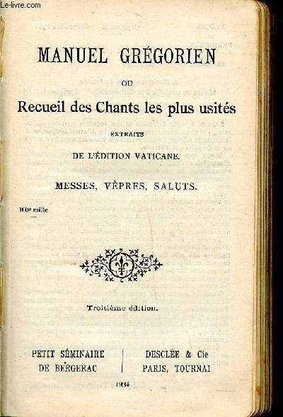 Manuel grgorien ou recueil des chants les plus usits extraits de l'dition vaticane messes, vpres, saluts. Troisime dition. N 873