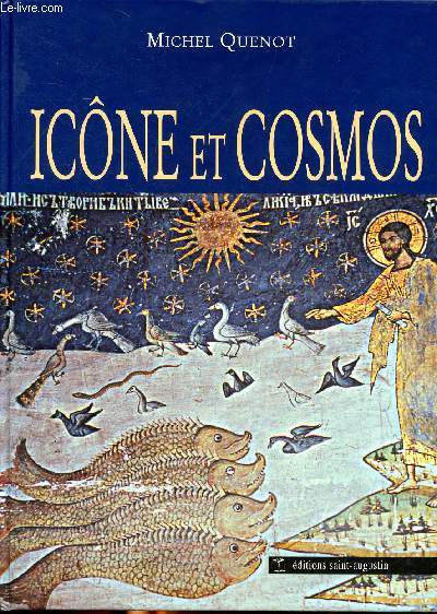 Icnes et Cosmos Sommaire: Enjeux d'une vision du cosmos, l'homme bless, de la nature  la dsertification de la Terre, la sacralit de la terre et le temps rgnr, le Crateur devenu matire, la beaut de la cration, l'alchimie de l'icne, pouvoir de