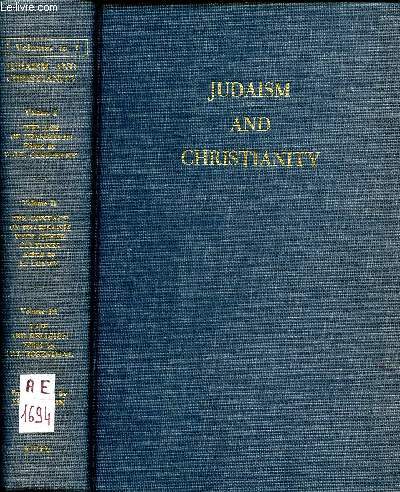 Judaism and christianity Volume 1: The age of transition, Volume 2: The contact of pharisaism with other cultures, Volume 3: Law and religion 3 volumes en 1