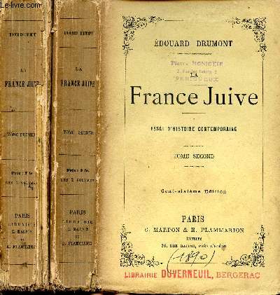 France Juive Essai d'histoire contemporaine Tomes 1 et 2. 106  dition.