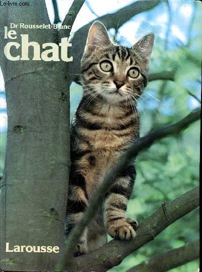 Le chat Sommaire: Le chat en transparence, le chat quotidien, le chat malade, le chat civilis...