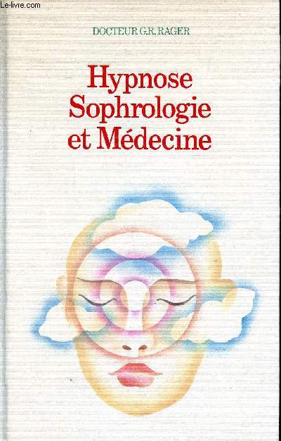 Hypnose, sophrologie et mdecine Collection mdecines et traitements naturels