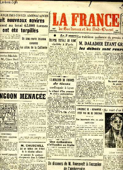 Journal la france de Bordeaux et du Sud Ouest du Mercredi 25 fvrier 1942 Sommaire: Huit nouveaux navires jaugeant au total 63.000 tonnes ont t torpill; Rangoon menace; L'incendie du 