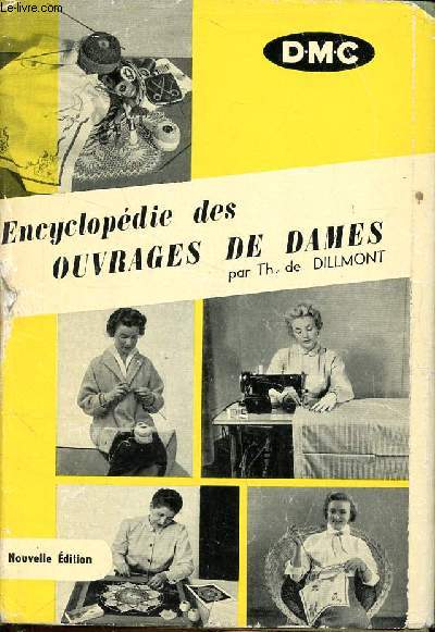 Encyclopdie des ouvrages de Dames Nouvelle dition Collection Bibliothque D.M.C
