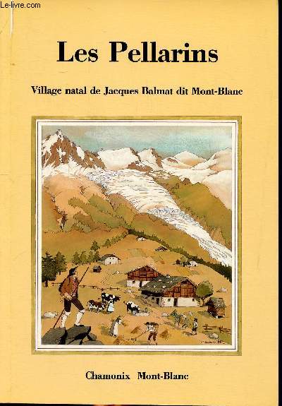 Les Pellarins Village natal de Jacques Balmat dit Mont Blanc